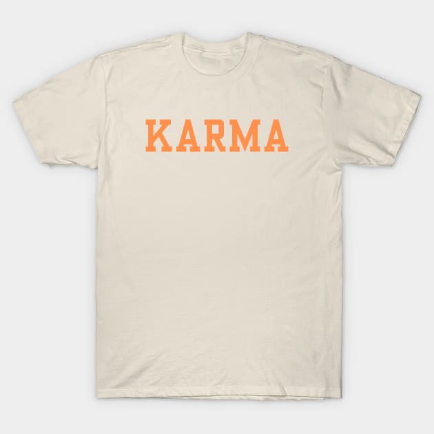 Karma is real T-Shirt by Likeable Design